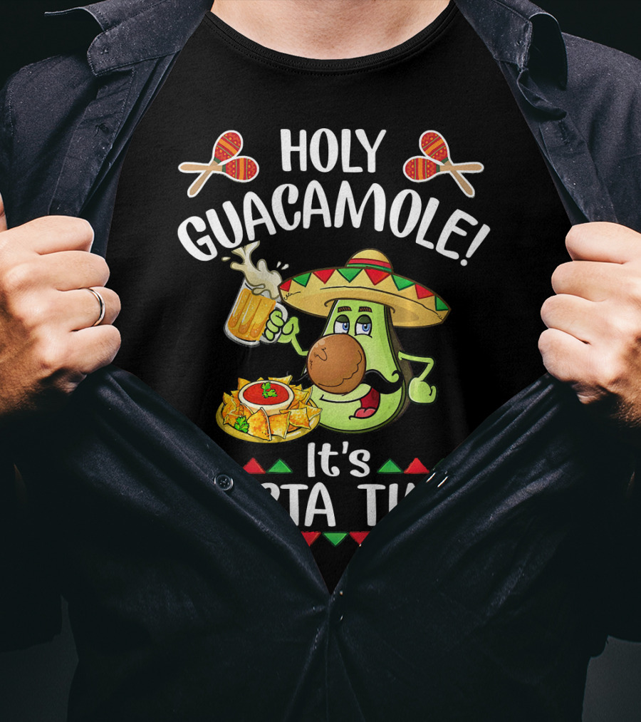Holy Guacamole It's Fiesta Time Cinco De Mayo T-Shirt