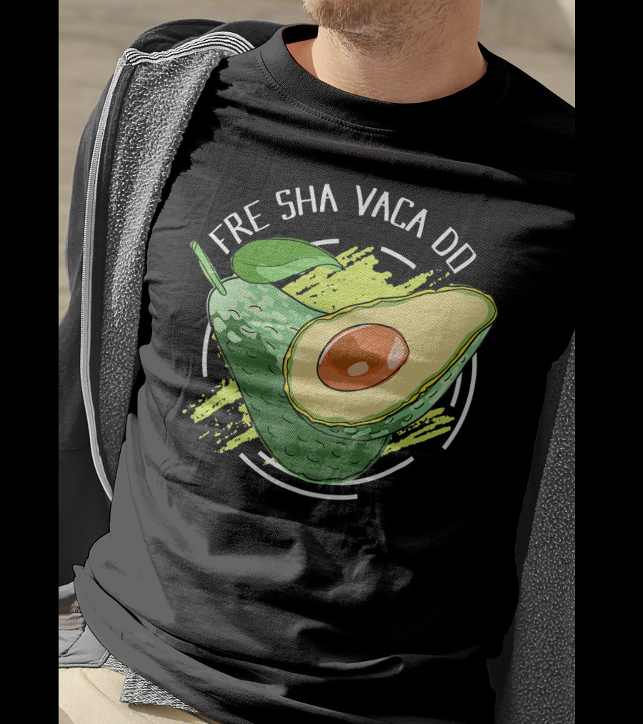 Fre Sha Vaca Do Avocado Guaacamole T-Shirt