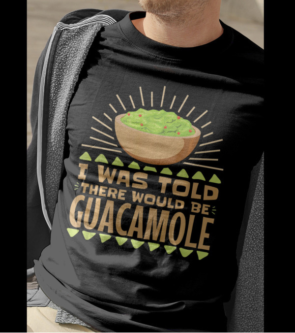 I Was Told There Would Be Guacamole Bowl With Sunburst And Avocado Slices T-Shirt