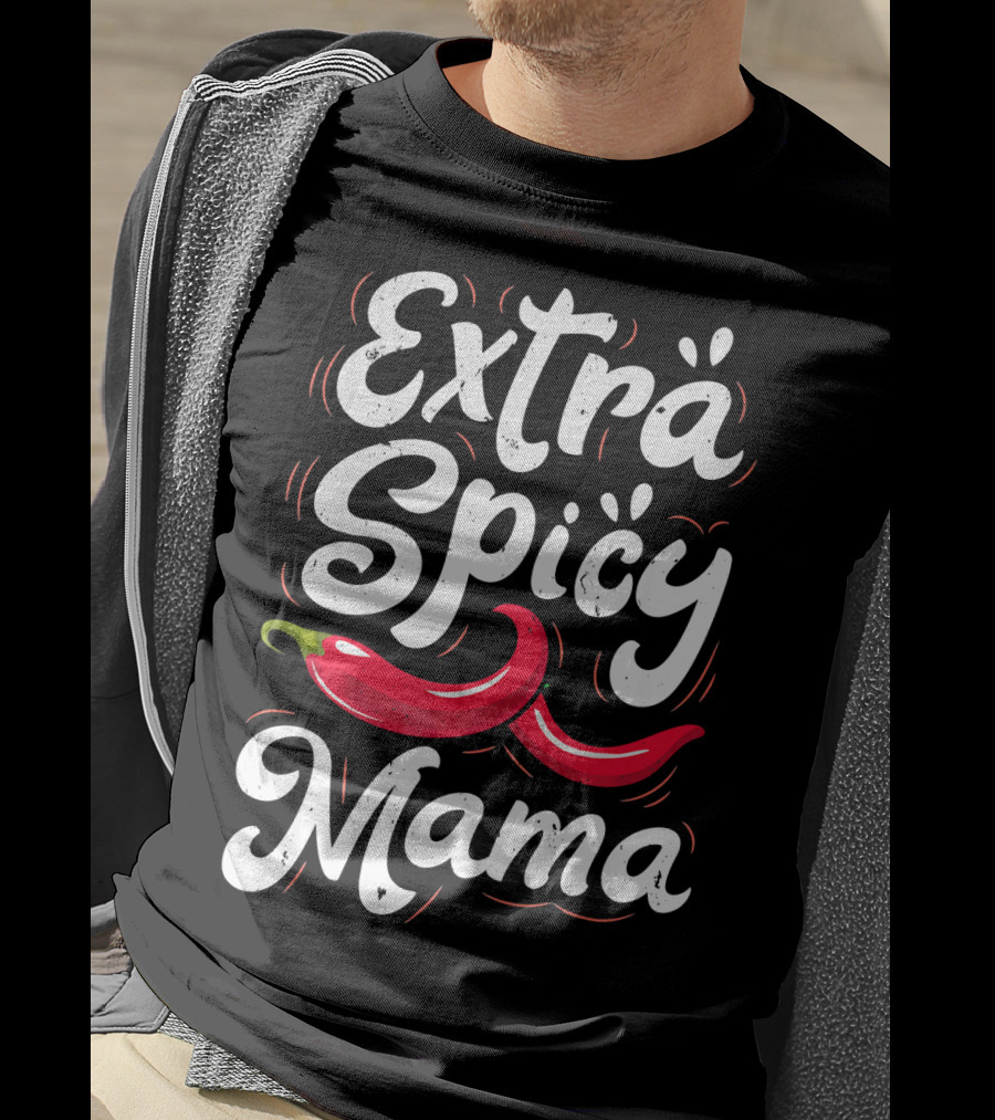 Extra Spicy Mama Funny Cinco De Mayo Chili Pepper T-Shirt