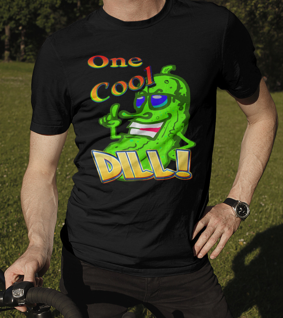 One Cool Dill Fun Pickle Phrase With Funny Expression T-Shirt
