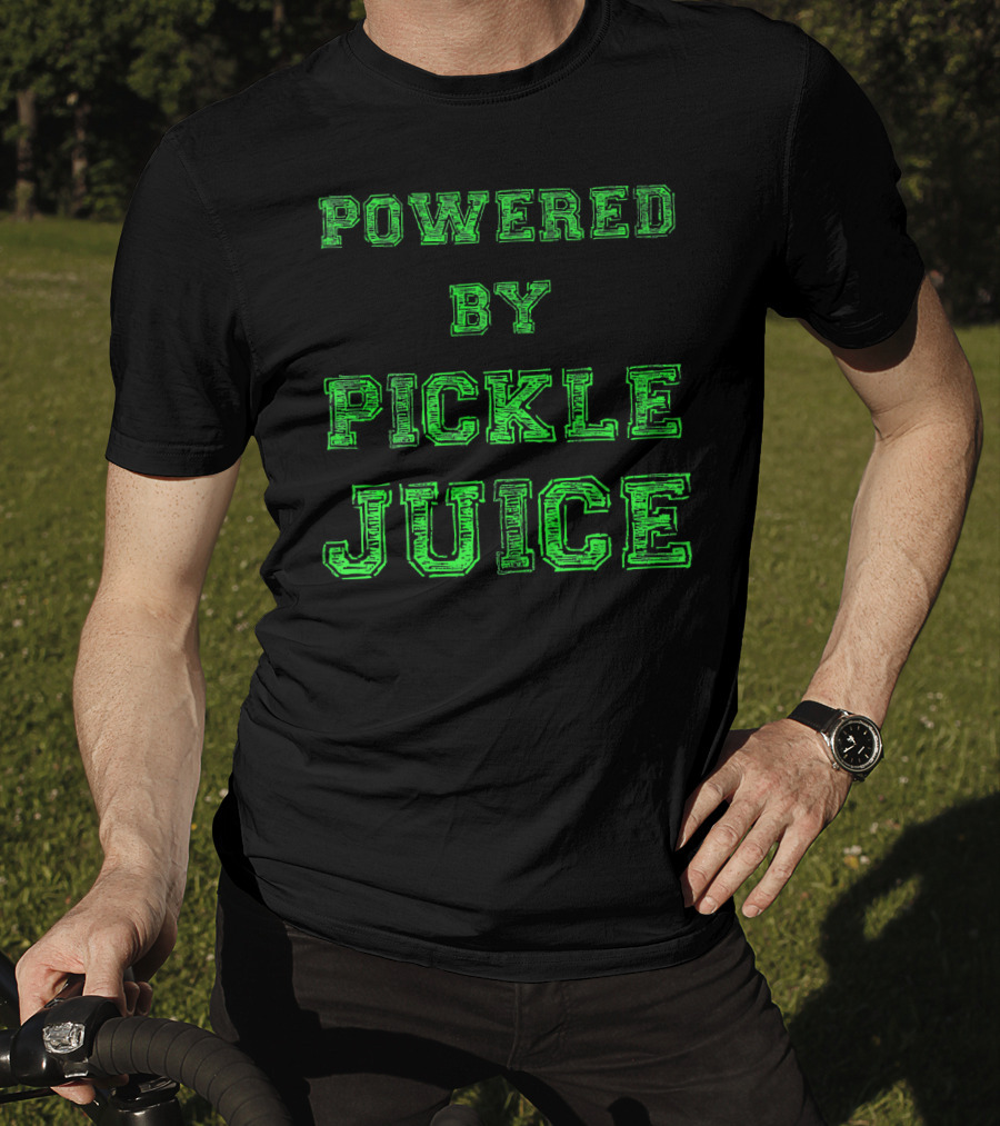 Powered By Pickle Juice Funny Gym Yoga Motivation T-Shirt