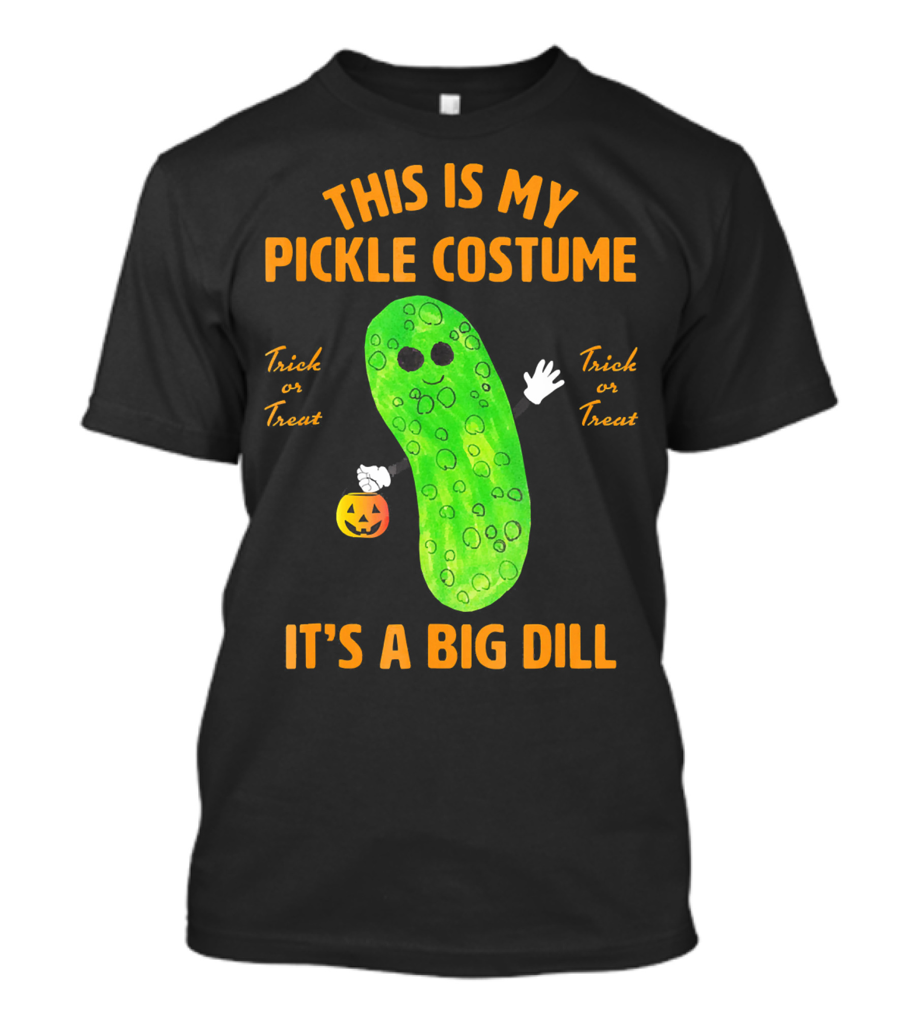 This Is My Pickle Costume It's A Big Dill Trick OR Treat T-Shirt