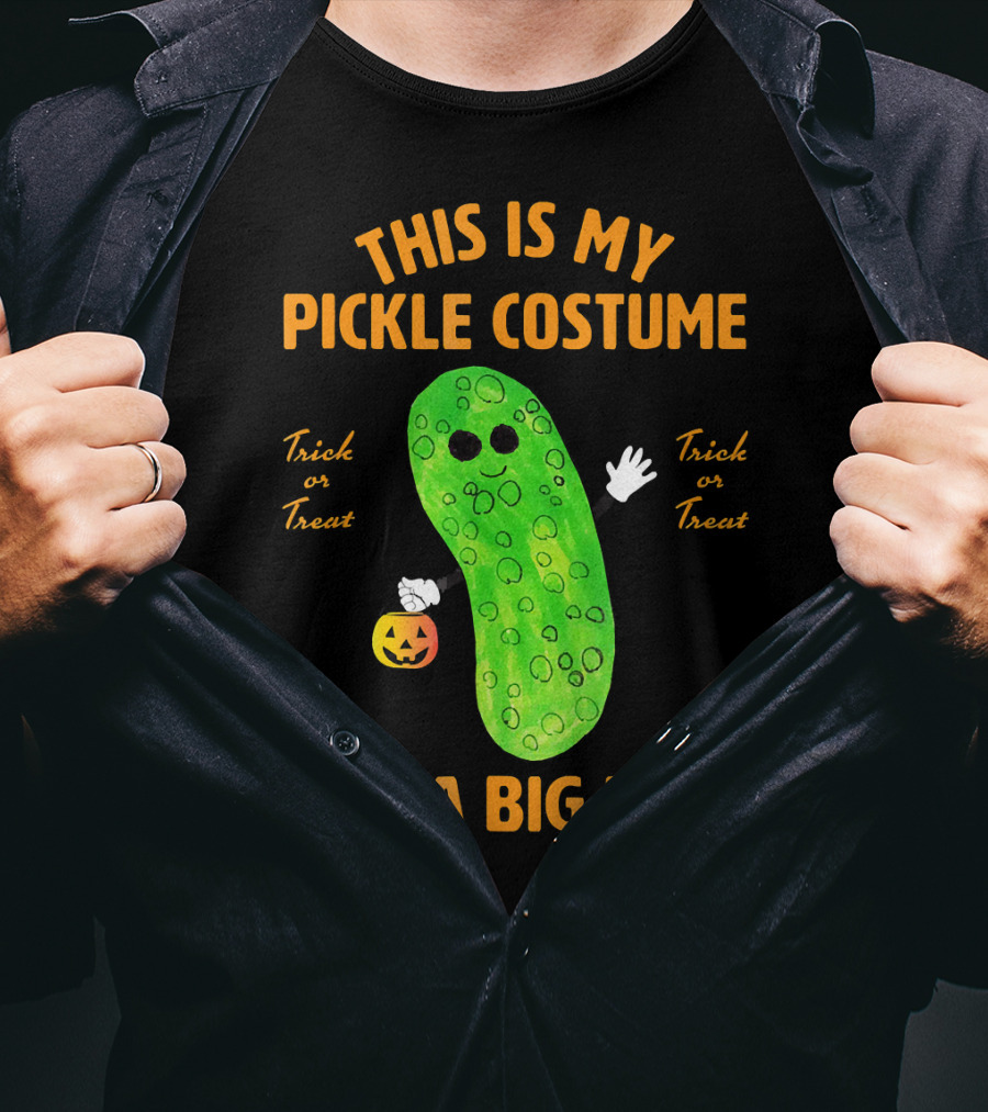 This Is My Pickle Costume It's A Big Dill Trick OR Treat T-Shirt