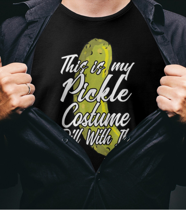 This Is My Pickle Costume Dill With It Fun Halloween Phrase T-Shirt
