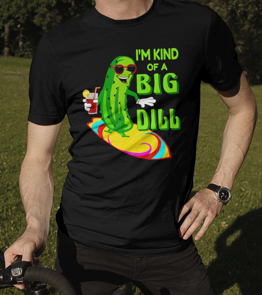 I'm Kind Of A Big Dill Pickle Surfing In Sunglasses With Drink T-Shirt