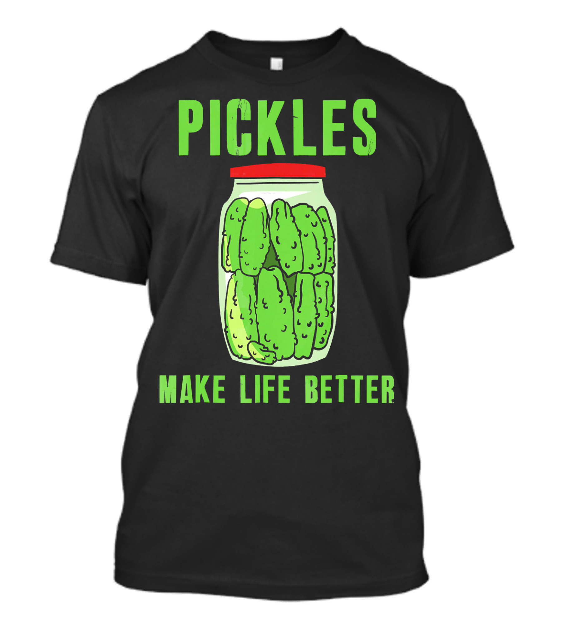 Pickles Make Life Better Jar Obsessed Dill T-Shirt