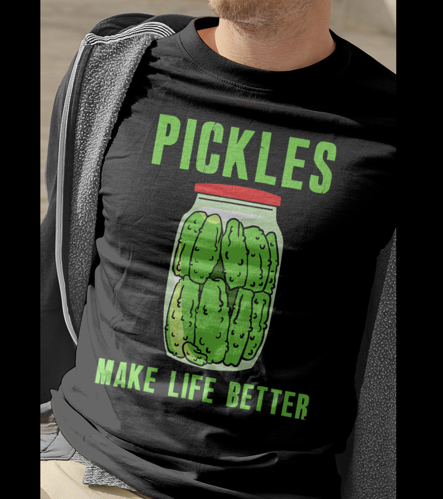 Pickles Make Life Better Jar Obsessed Dill T-Shirt