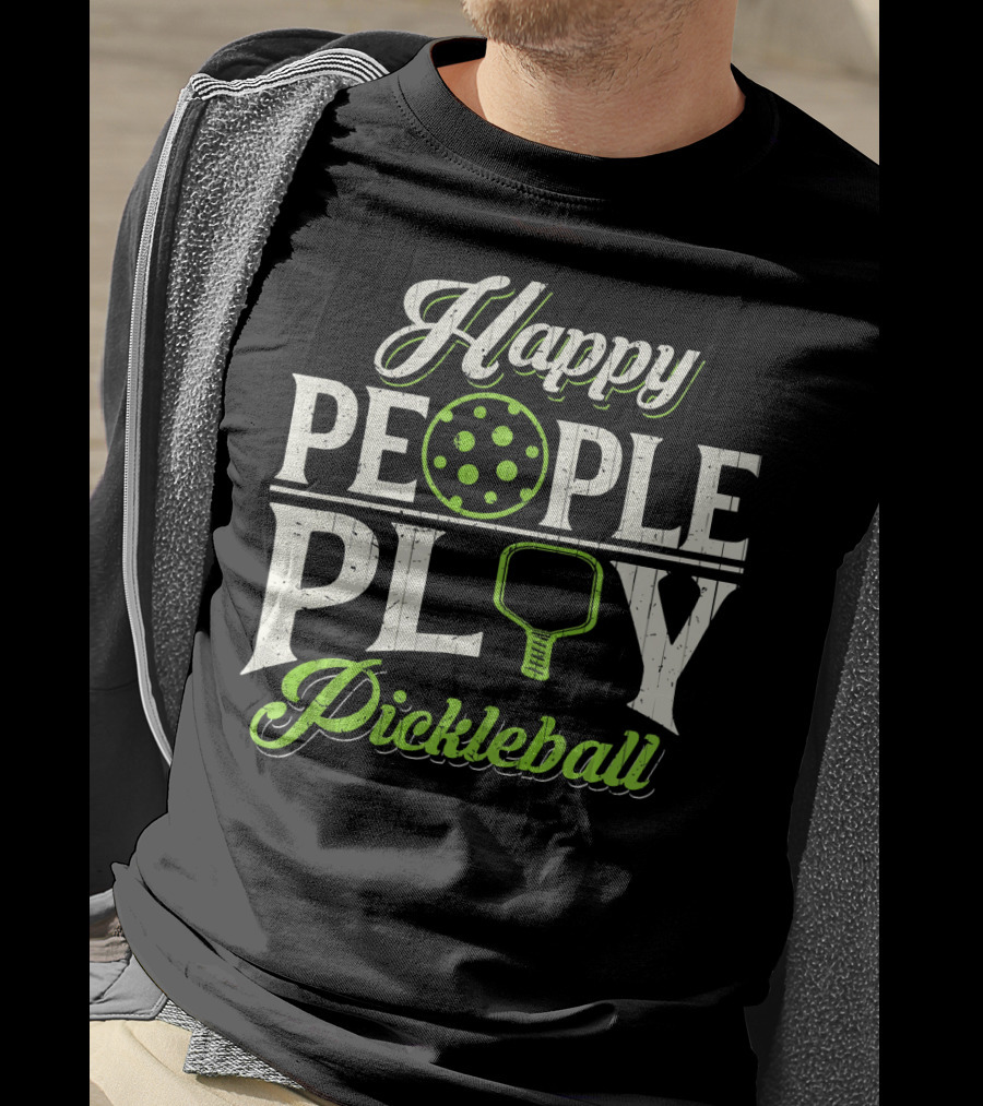 Happy People Play Pickleball T-Shirt