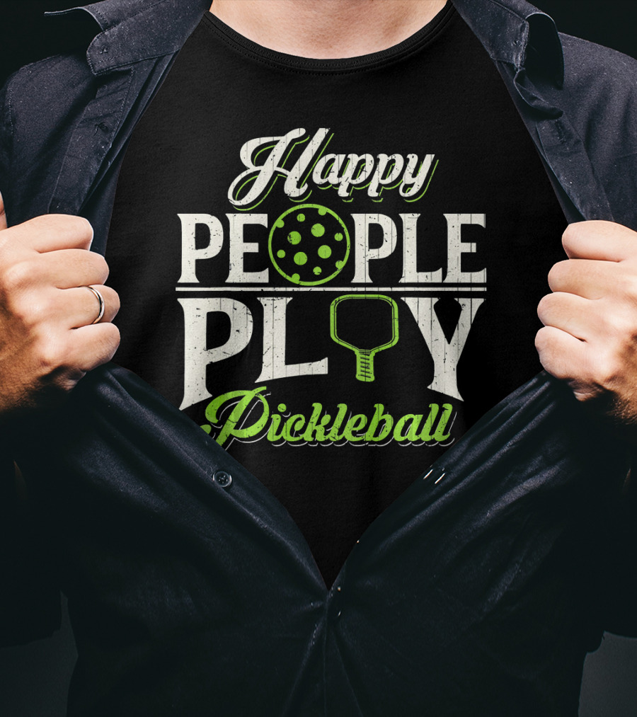 Happy People Play Pickleball T-Shirt