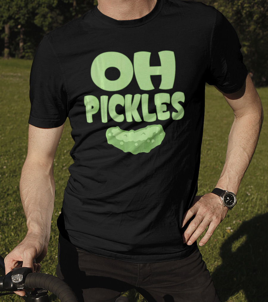 Oh Pickles Funny Pickle Food Lover Humor T-Shirt