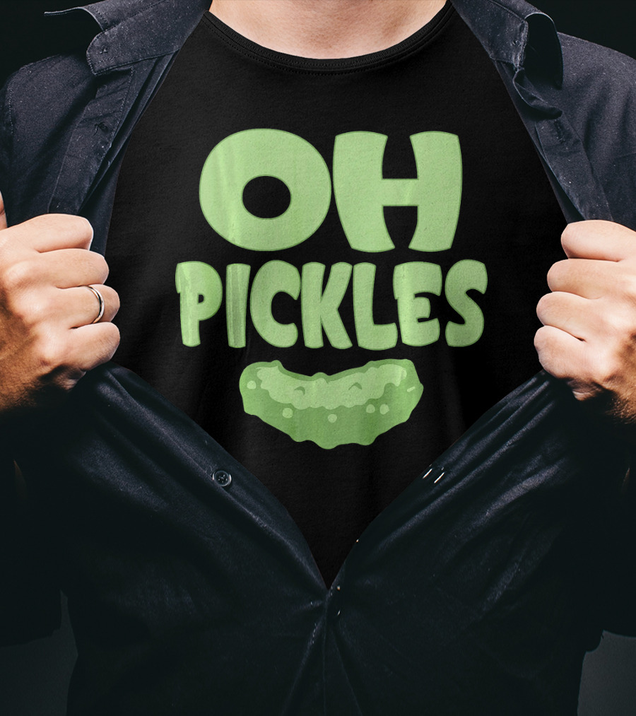 Oh Pickles Funny Pickle Food Lover Humor T-Shirt