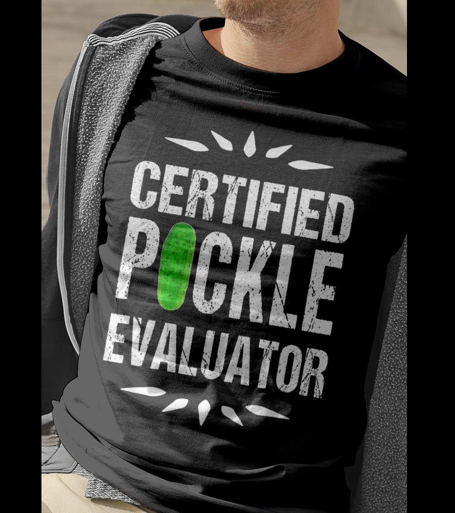 Certified Pickle Evaluator Funny Pickle T-Shirt