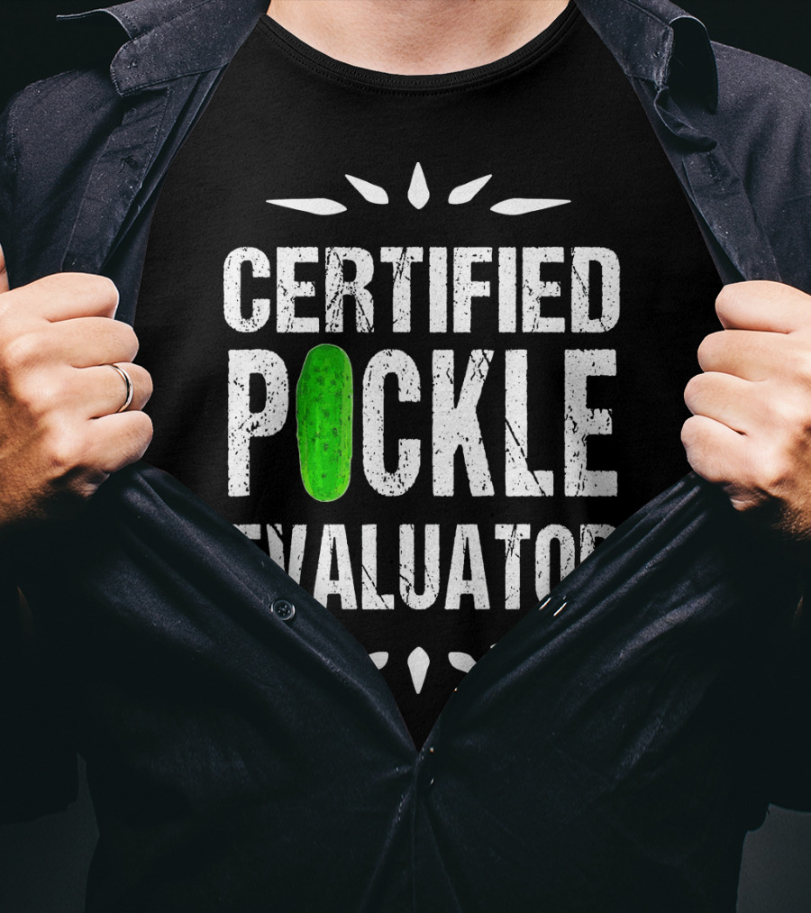 Certified Pickle Evaluator Funny Pickle T-Shirt