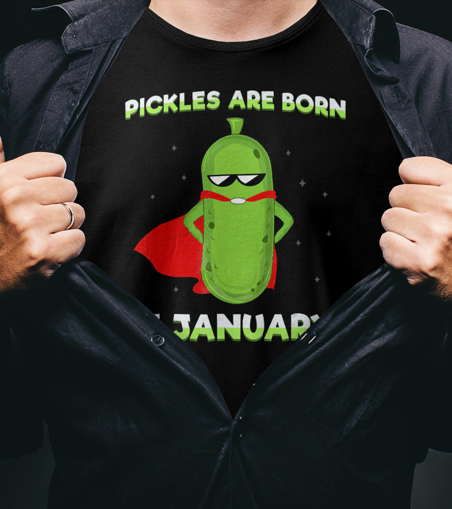 Pickles Are Born In January Superhero Attitude T-Shirt