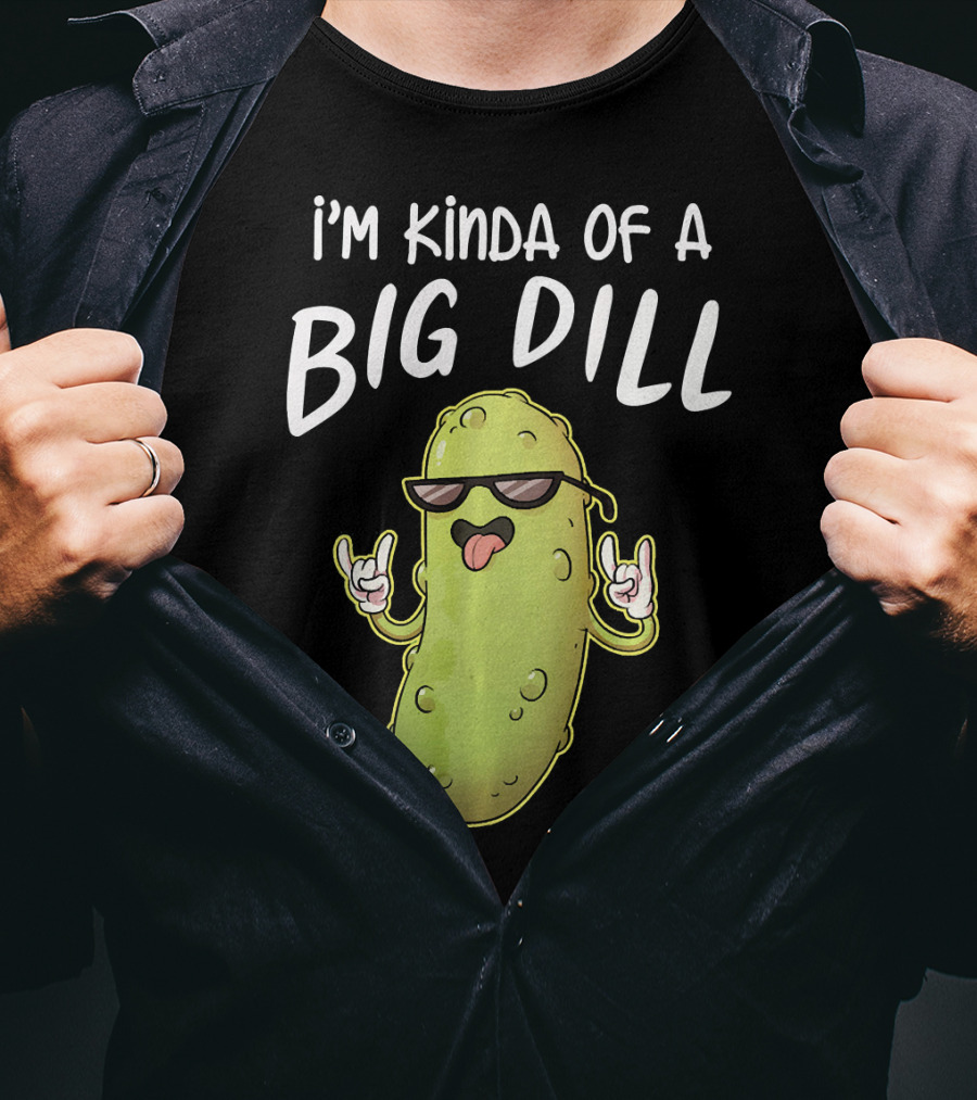 I'm Kinda Of A Big Dill Funny Pickle Dist Rock On Emoji T-Shirt