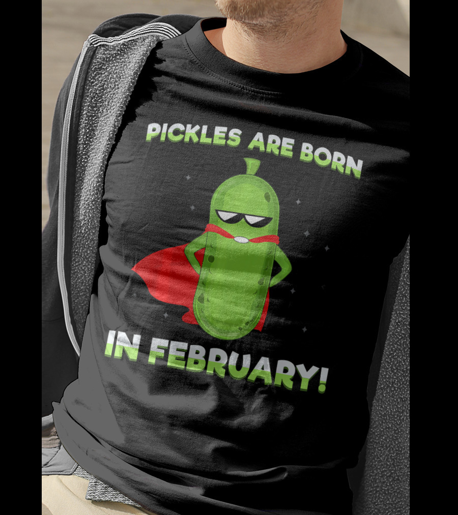 Pickles Are Born In February Funny Superhero Pickle T-Shirt