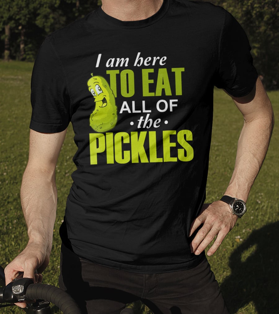 I Am Here To Eat All Of The Pickles Happy Pickle Character T-Shirt