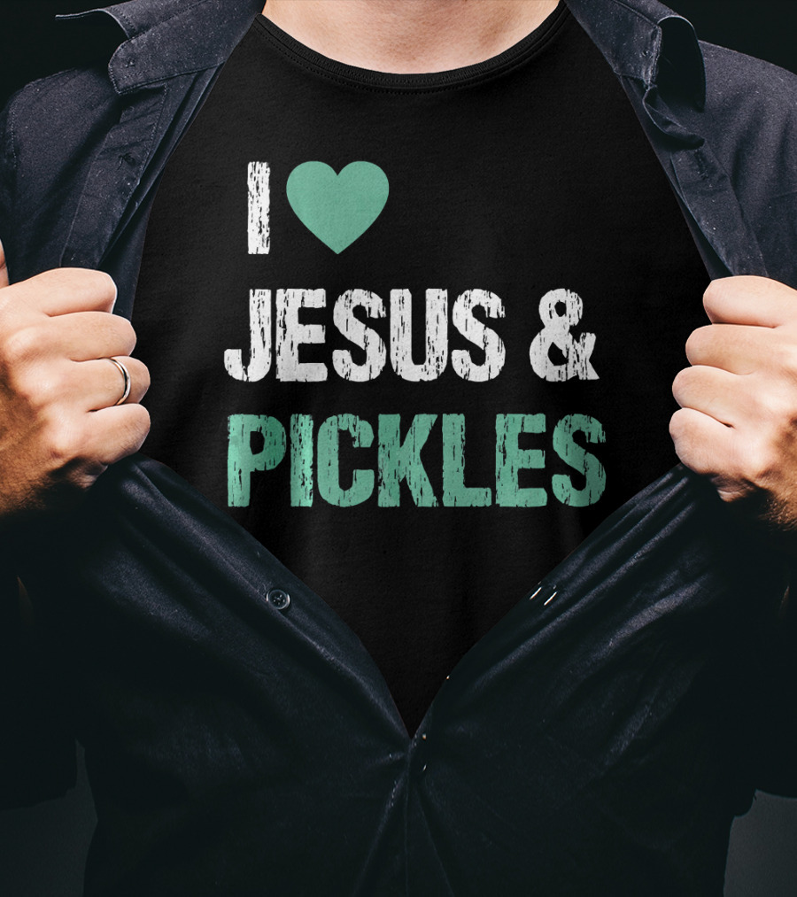 I Love Jesus And Pickles T-Shirt
