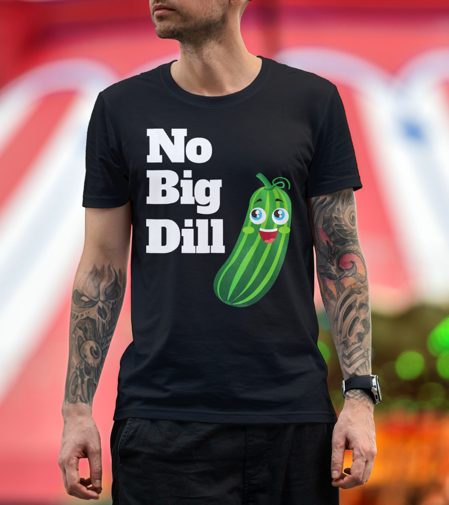No Big Dill Funny Pickle Playful Face T-Shirt