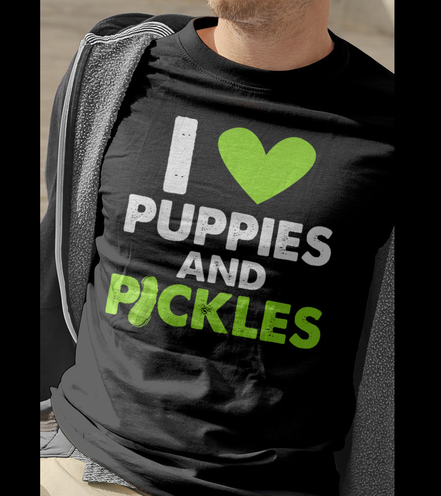 I Love Puppies And Pickles I Heart Puppies And Pickles T-Shirt