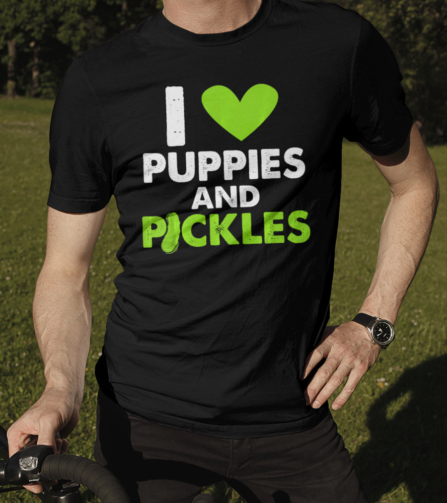 I Love Puppies And Pickles I Heart Puppies And Pickles T-Shirt