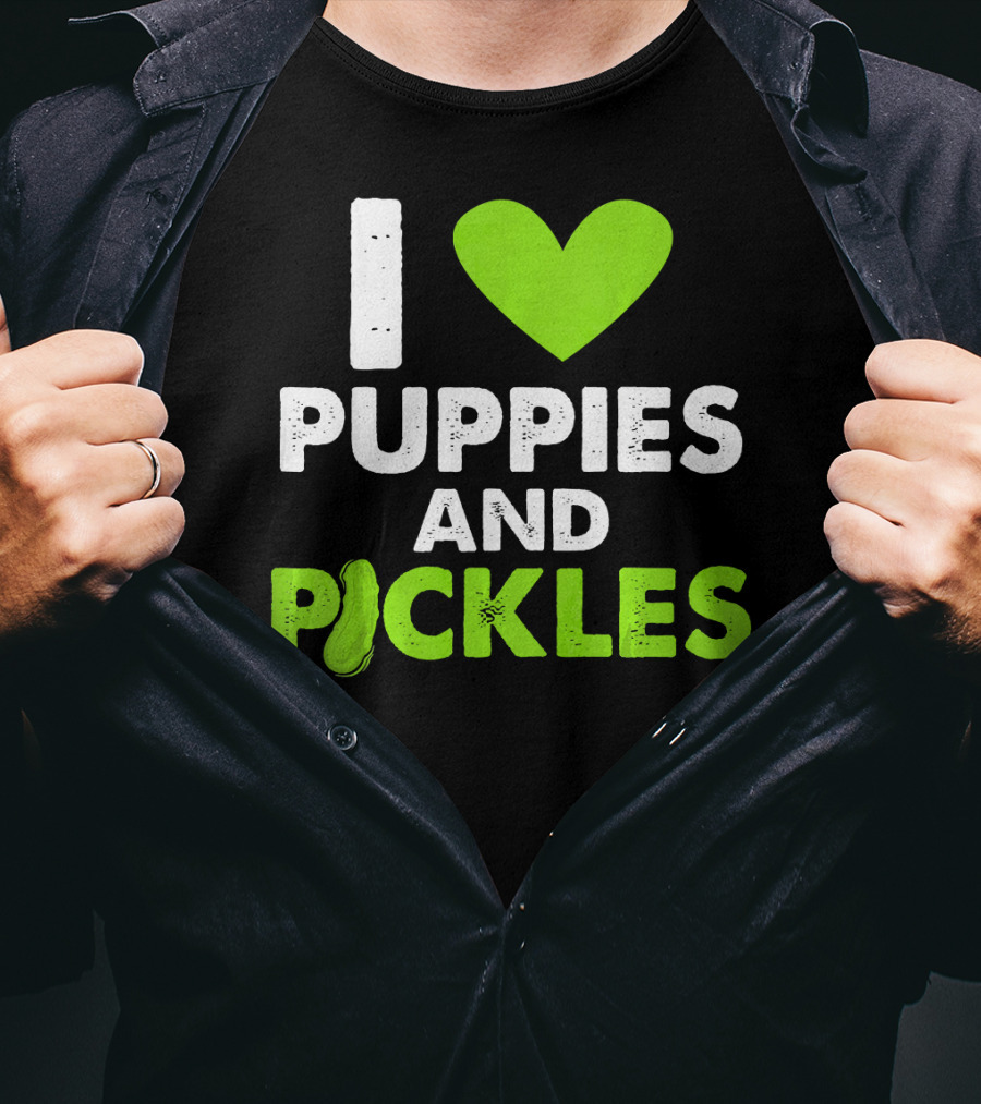 I Love Puppies And Pickles I Heart Puppies And Pickles T-Shirt