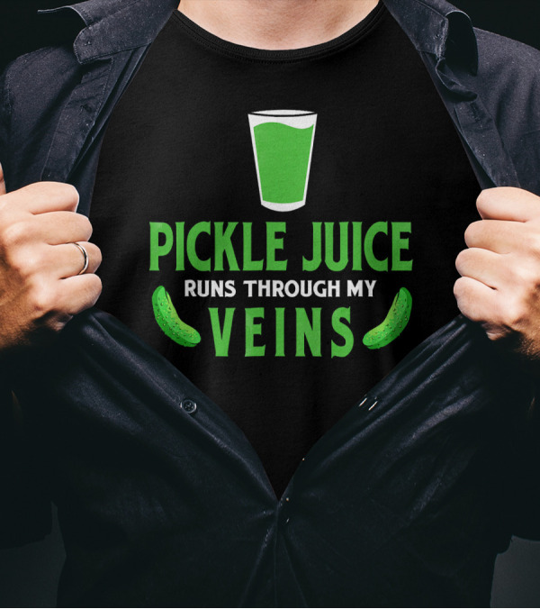 Pickle Juice Runs Through My Veins Sour Cup T-Shirt