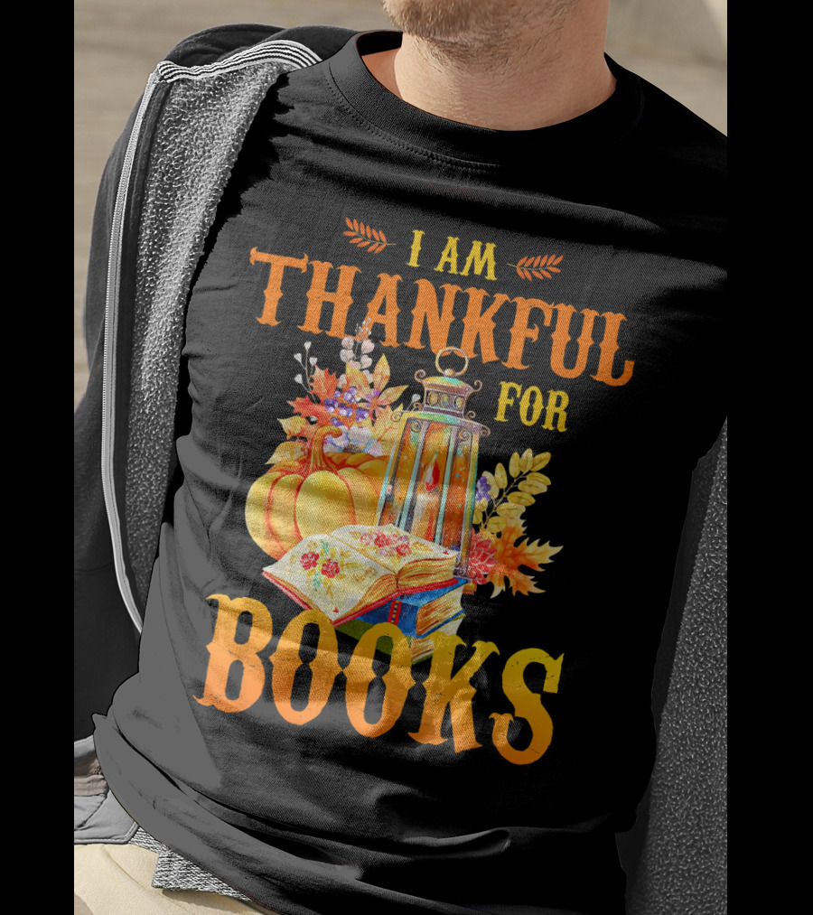 I Am Thankful For Books Librarian Thanks Autumn Lantern Pumpkins Fall Foliage T-Shirt