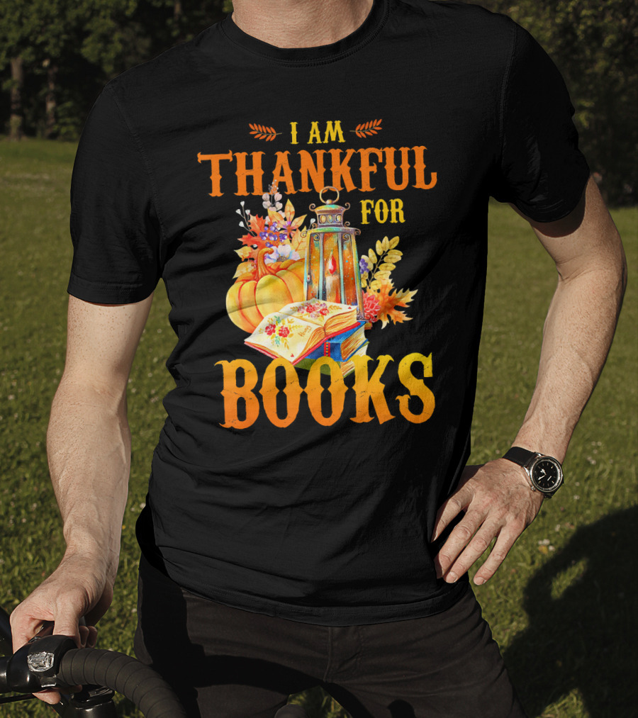 I Am Thankful For Books Librarian Thanks Autumn Lantern Pumpkins Fall Foliage T-Shirt