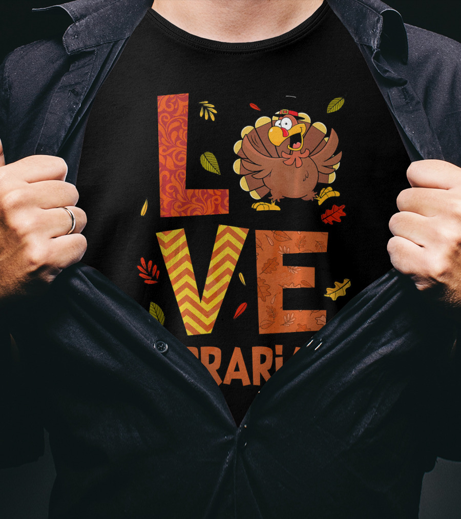 LOVE Librarian Turkey Autumn Fall Thanks T-Shirt