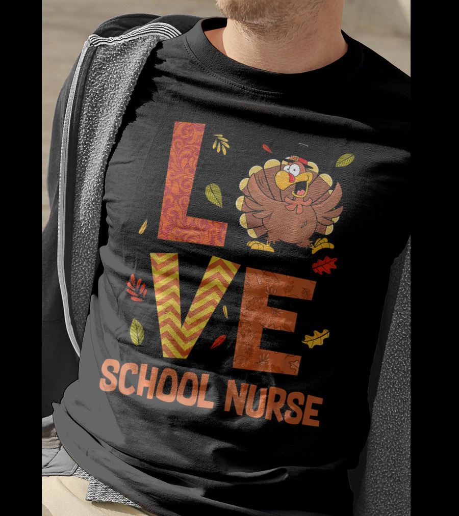 LOVE School Nurse Turkey Autumn Fall Thanksgiving T-Shirt