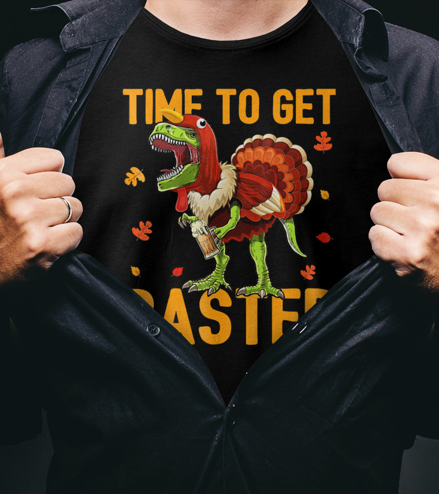 Time To Get Basted Thanksgiving Dinosaur With Turkey Costume And Beer T-Shirt