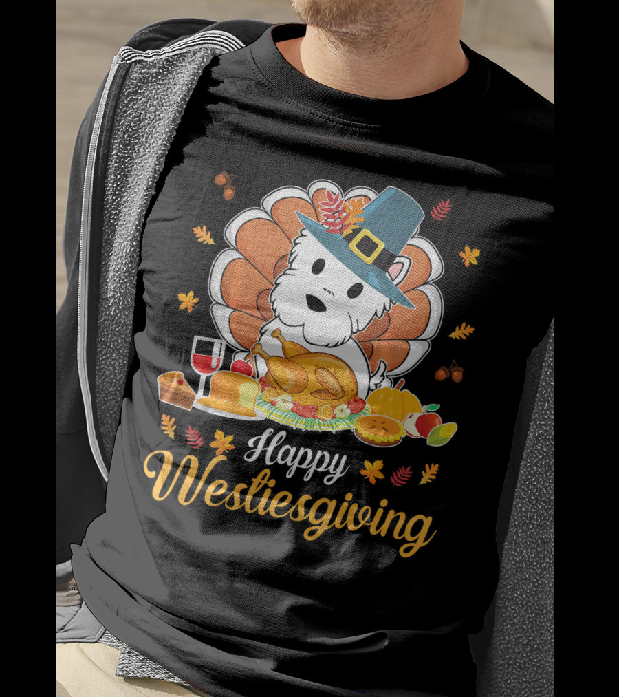 Happy Westiesgiving Feast With Pilgrim Westie And Turkey Dinner T-Shirt