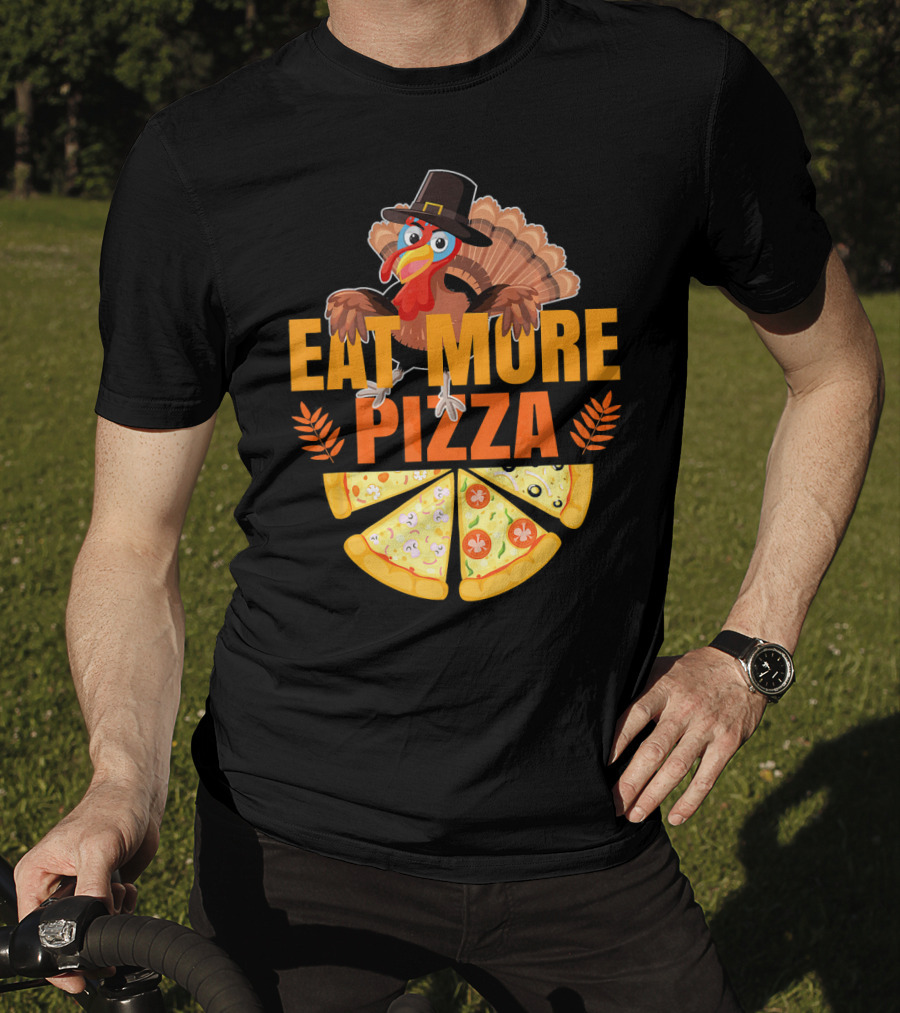 Eat More Pizza Turkey Thanksgiving Hat Pizza Slices T-Shirt