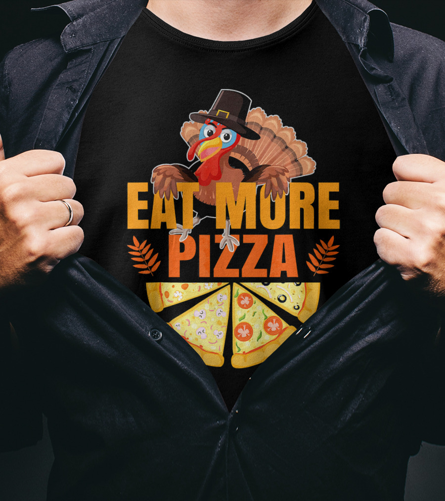Eat More Pizza Turkey Thanksgiving Hat Pizza Slices T-Shirt