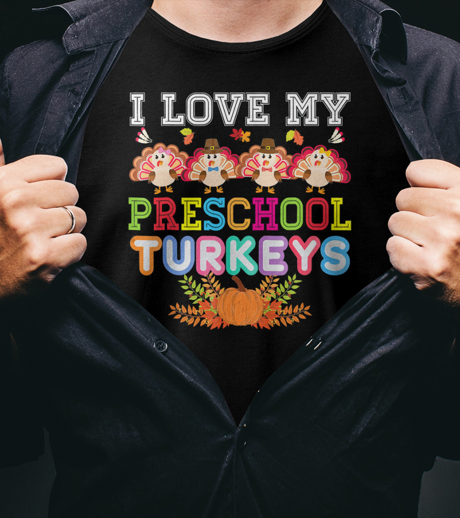I Love My Preschool Turkeys Thanksgiving Pumpkin Turkey Kids T-Shirt