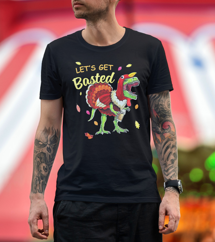 LET'S GET BASTED DINOSAUR TURKEY BEER THANKSGIVING LEAVES T-Shirt
