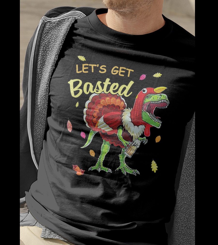 Let's Get Basted Dinosaur Turkey Beer Thanksgiving Leaves T-Shirt