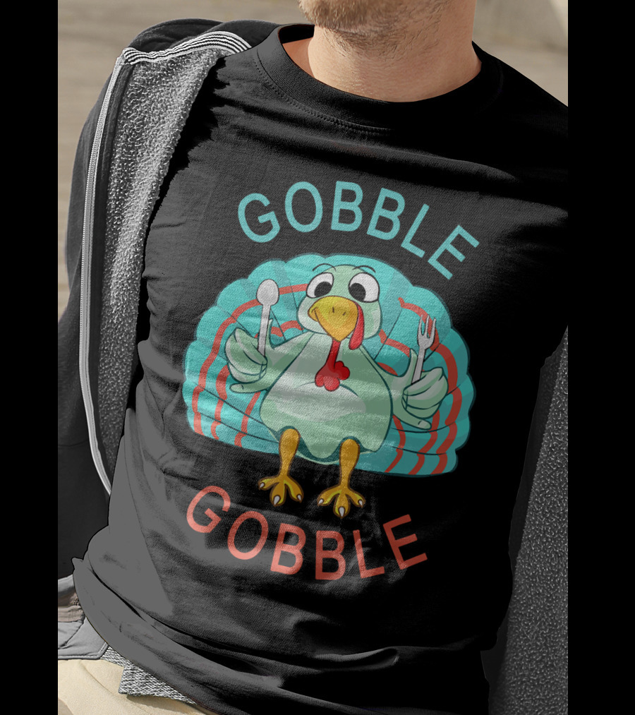 GOBBLE GOBBLE Thanksgiving Turkey Gobble T-Shirt
