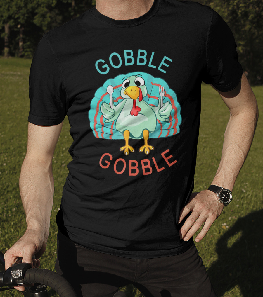 GOBBLE GOBBLE Thanksgiving Turkey Gobble T-Shirt
