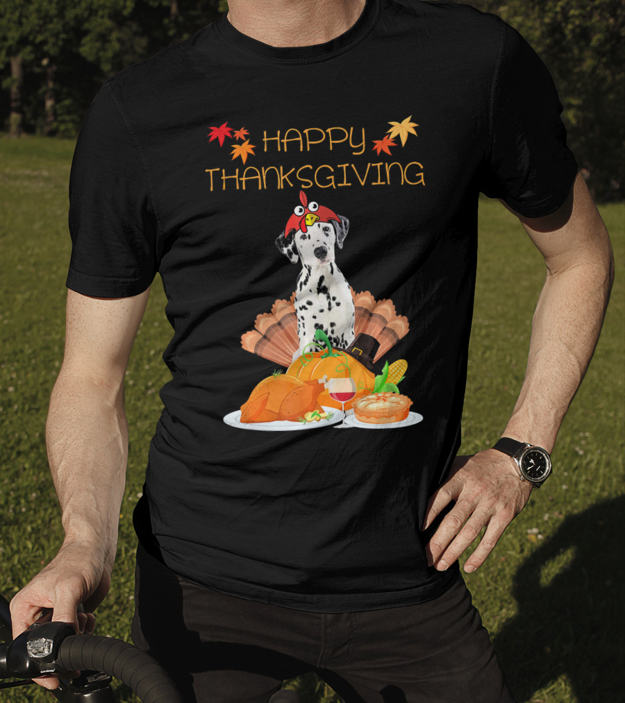 Happy Thanksgiving Dalmatian With Turkey Pumpkin Pie And Fall Leaves T-Shirt