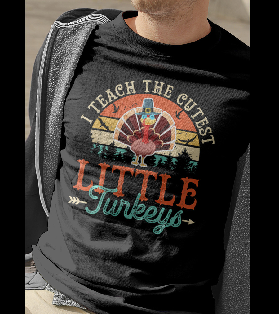 I Teach The Cutest Little Turkeys Thanksgiving Teacher Vintage Sunset T-Shirt