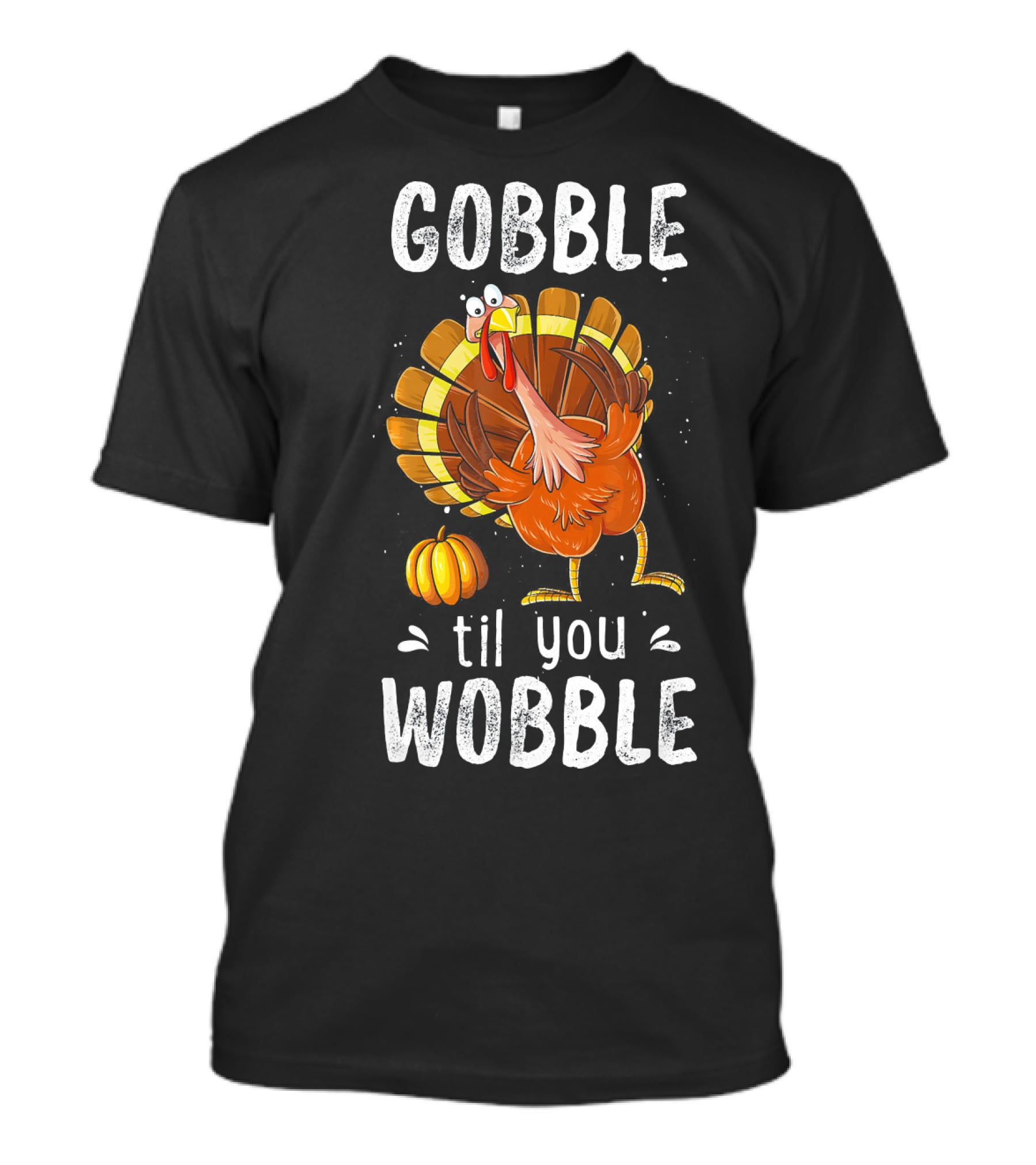 Gobble Til You Wobble Turkey Pumpkin T-Shirt
