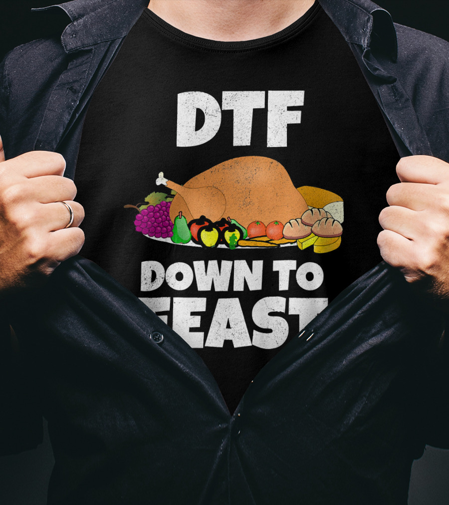 DTF Down To Feast Turkey Grapes Vegetables Bread T-Shirt