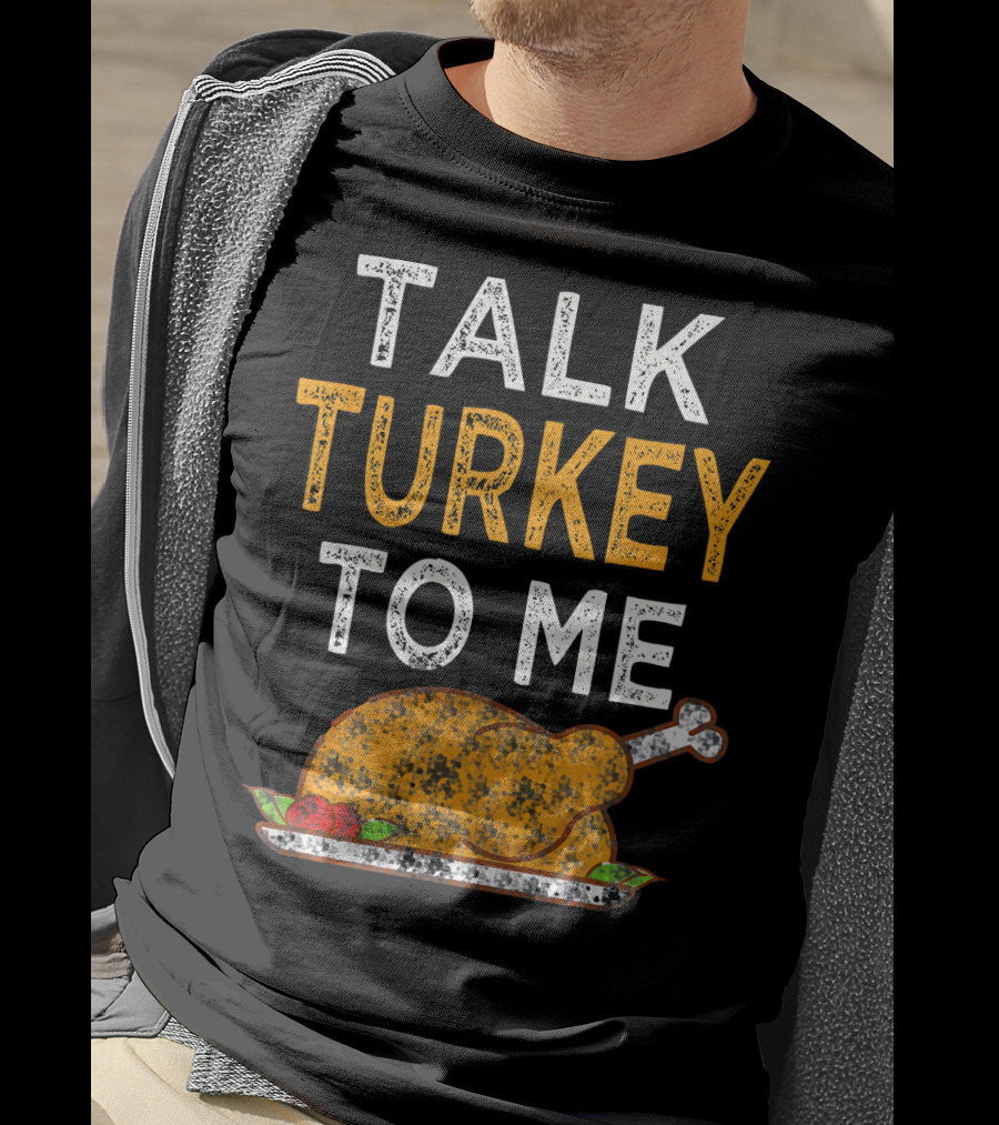 Thanksgiving Talk Turkey To Me Funny Turkey Plate T-Shirt