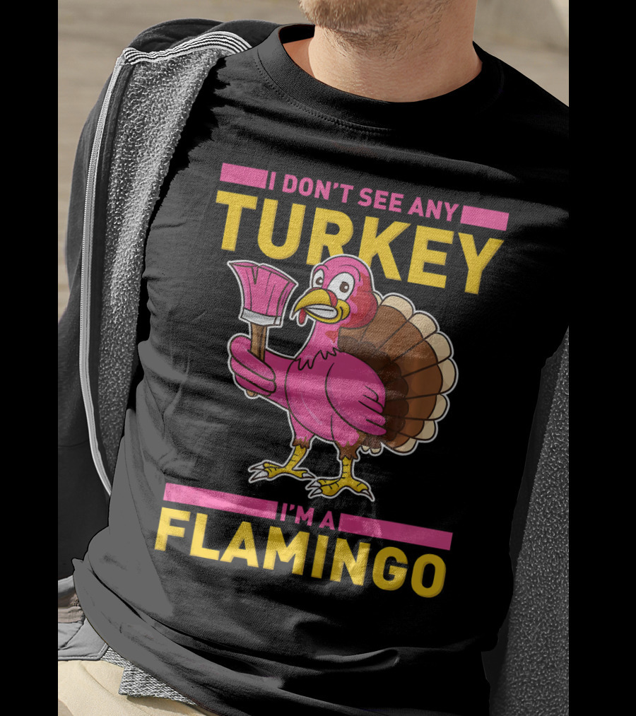 I Don't See Any Turkey I'm A Flamingo Turkey With Paintbrush T-Shirt