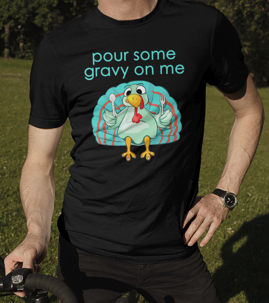 Thanksgiving Pour Some Gravy On Me Turkey With Utensils T-Shirt