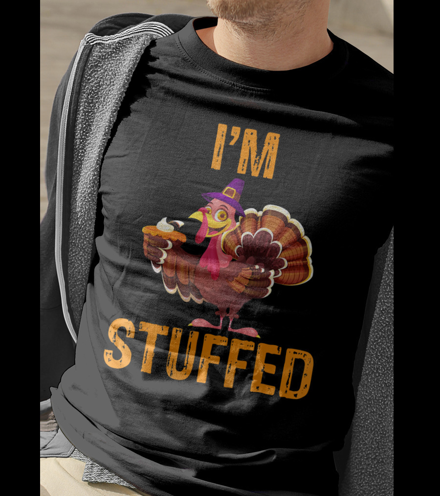I'M STUFFED Funny Turkey Thanksgiving Humor T-Shirt