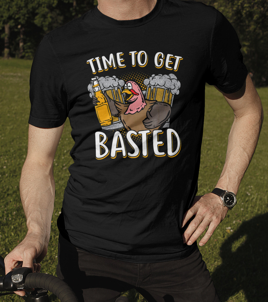 Time To Get Basted Turkey With Beer T-Shirt